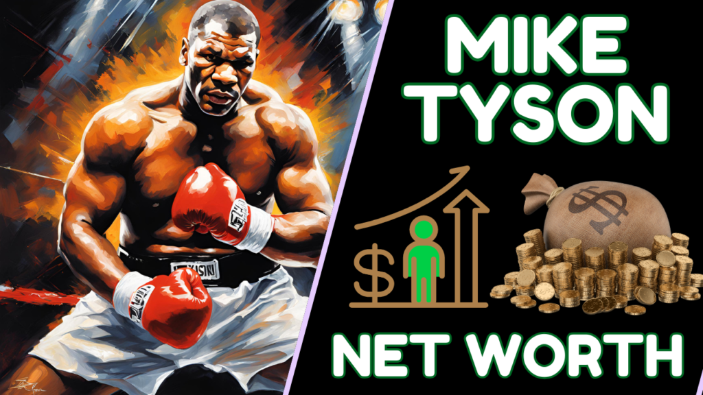 Mike Tyson Net Worth 2024 - Boxing Legend's Wealth 2024