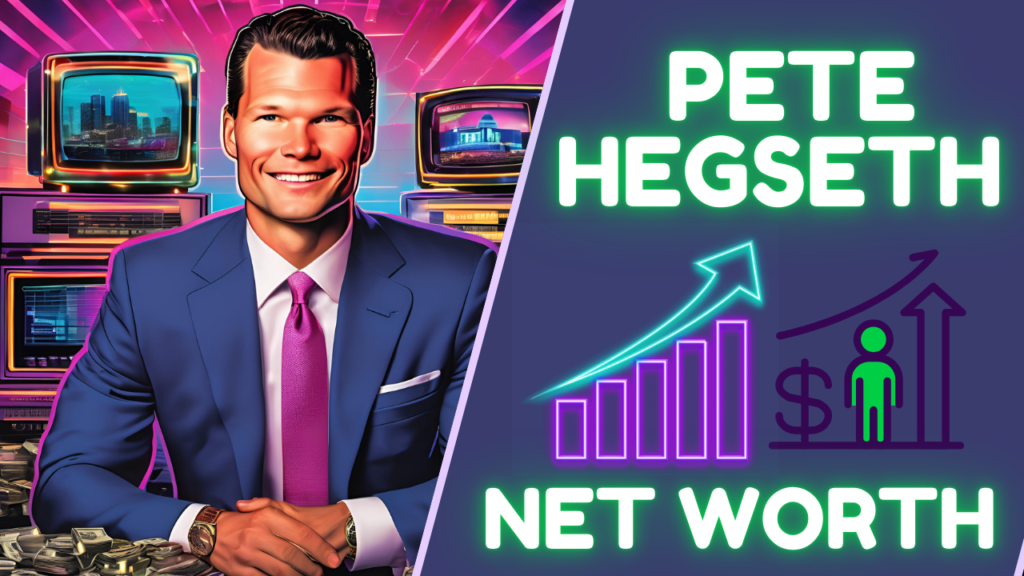 Pete Hegseth Net Worth 2024 - Fox News Host Wealth