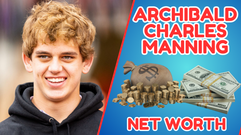 Archibald Charles Manning Net Worth