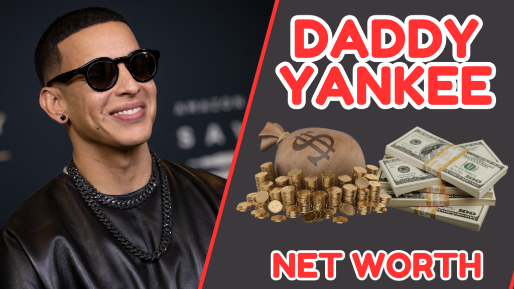 Daddy Yankee Net Worth